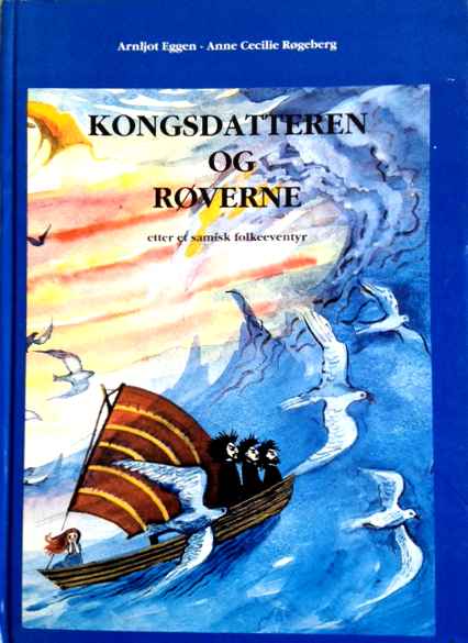 Kongsdatteren og Røverne by Arnljot Eggen & Anne Cecilie Røgerberg