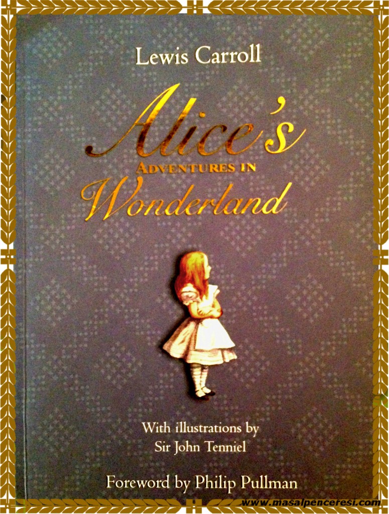 Alice Harikalar Diyarında -Alice's Adventures In Wonderland - Lewis Carroll & Sir John Tenniel'in İllüstrasyonlarıyla